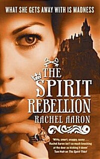 The Spirit Rebellion : The Legend of Eli Monpress: Book 2 (Paperback)
