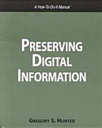 Preserving Digital Information (Paperback)