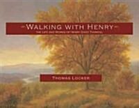 Walking with Henry : The Life and Works of Henry David Thoreau (Paperback)