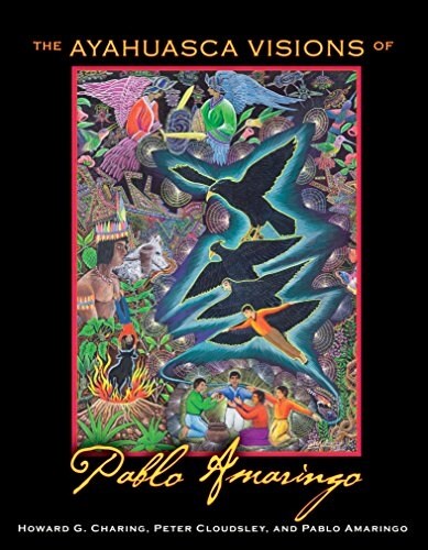 The Ayahuasca Visions of Pablo Amaringo (Hardcover)