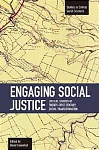 Engaging Social Justice: Critical Studies of Twenty-First Century Social Transformation (Paperback)