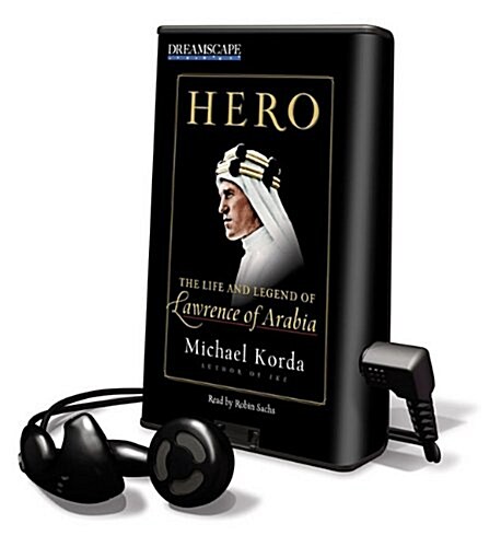 Hero: The Life and Legend of Lawrence of Arabia [With Earbuds] (Pre-Recorded Audio Player)