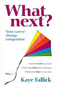 What Next?: Your Career-Change Companion (Paperback)