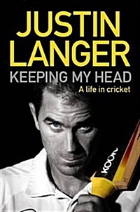 Keeping My Head: A Life in Cricket (Hardcover)