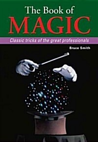 The Book of Magic: Classic Tricks of the Great Professionals (Paperback)