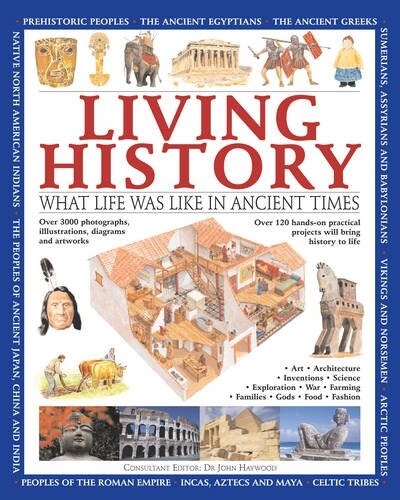 Living History : What Life Was Like in Ancient Times (Hardcover)