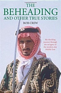 The Beheading and Other True Stories (Paperback)