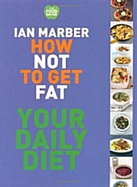 How Not to Get Fat - Your Daily Diet (Paperback)