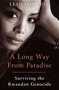 A Long Way From Paradise : Surviving the Rwandan Genocide (Paperback)