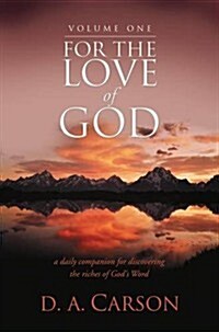 For the Love of God, Volume 1 : A Daily Companion For Discovering The Riches Of GodS Word (Paperback)