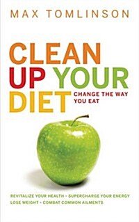 Clean Up Your Diet (Paperback)