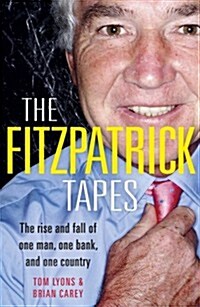 The Fitzpatrick Tapes: The Rise and Fall of One Man, One Bank, and One Country. by Tom Lyons, Brian Carey (Paperback)