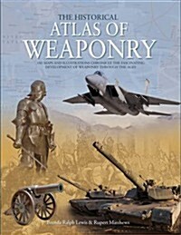 Historical Atlas of Weaponry (Hardcover)