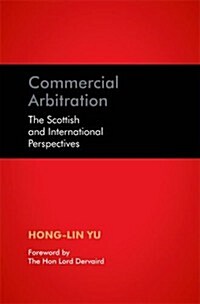 Commercial Arbitration : The Scottish and International Perspectives (Paperback)