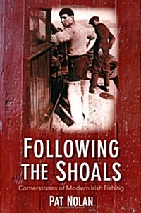 Following the Shoals : Cornerstones of Modern Irish Fishing (Paperback)