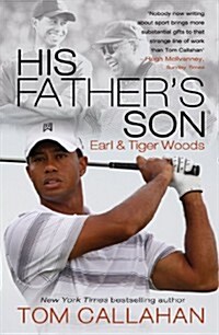 His Fathers Son : Earl and Tiger Woods (Paperback)