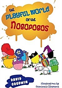 The Playful World of the Nogopogos (Hardcover)