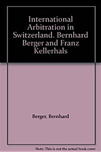 International and Domestic Arbitration in Switzerland (Hardcover, 2 Rev ed)