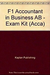 F1 Accountant in Business AB - Exam Kit (Paperback)