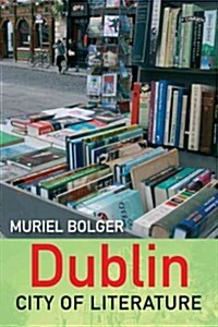 Dublin: City of Literature (Paperback)