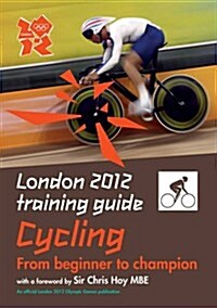 London 2012 Training Guide Cycling (Paperback)
