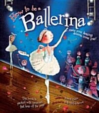 How to Be a Ballerina (Hardcover)