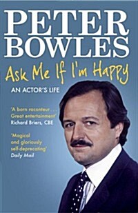 Ask Me If Im Happy : An Actors Life (Paperback)