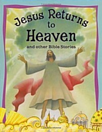 [중고] Jesus Returns to Heaven and Other Bible Stories (Paperback)