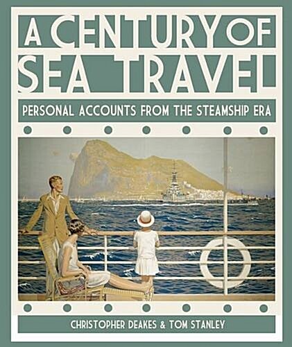 Century of Sea Travel: Personal Accounts from the Steamship Era (Hardcover)