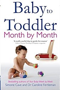 Baby to Toddler Month By Month (Paperback)