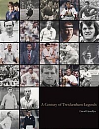 A Century of Twickenham Legends (Hardcover)