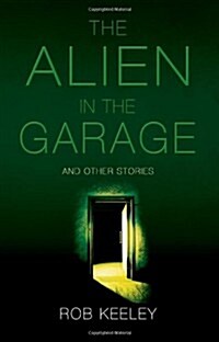 The Alien in the Garage and Other Stories (Paperback)