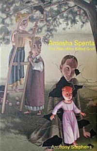 Amesha Spenta : The Nun Who Killed God (Paperback)