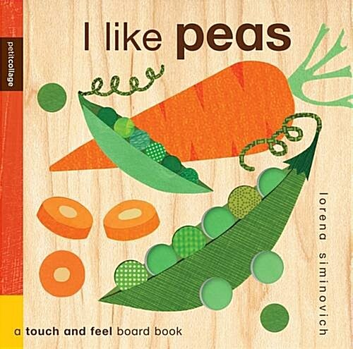 I Like Peas : Petit Collage (Hardcover)