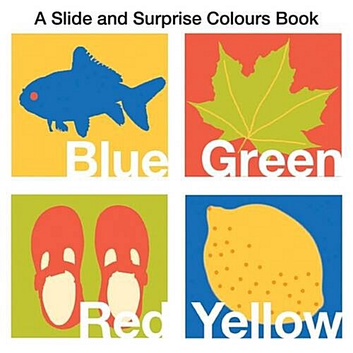 Colours : Slide & Surprise (Board Book)
