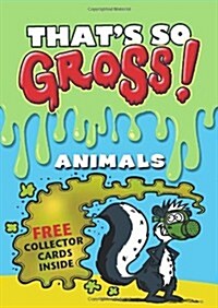 Thats So Gross!: Animals (Paperback)