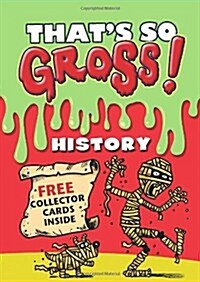 Thats So Gross! : History (Paperback)