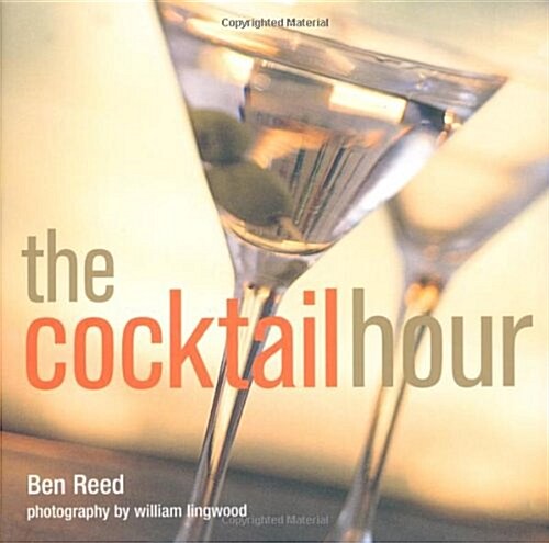 The Cocktail Hour. Ben Reed (Hardcover)