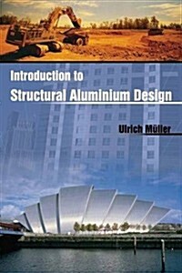 Introduction to Structural Aluminium Design (Paperback)