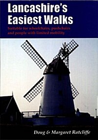 Lancashires Easiest Walks : Suitable for Wheelchairs, Pushchairs and People with Limited Disability (Paperback)