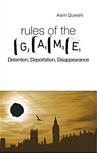 The Rules of Game : Detention, Deportation, Disappearance (Paperback)