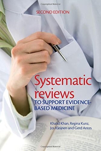 Systematic reviews to support evidence-based medicine, 2nd edition : To Support Evidencebased Medicine How to Review and Apply Findings of Healthcare  (Paperback, 2 ed)