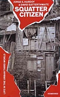 Squatter Citizen : Life in the Urban Third World (Paperback)