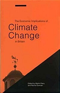 The Economic Implications of Climate Change in Britain (Paperback)