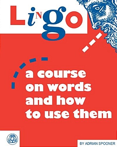 Lingo : A Course on Words and How to Use Them (Paperback)