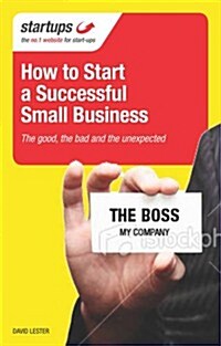 How to Start a Successful Business: The Good, the Bad and the Unexpected (Paperback)