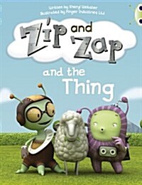 Bug Club Guided Fiction Year 1 Yellow A Zip and Zap and The Thing (Paperback)