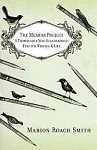 The Memoir Project: A Thoroughly Non-Standardized Text for Writing & Life (Paperback)