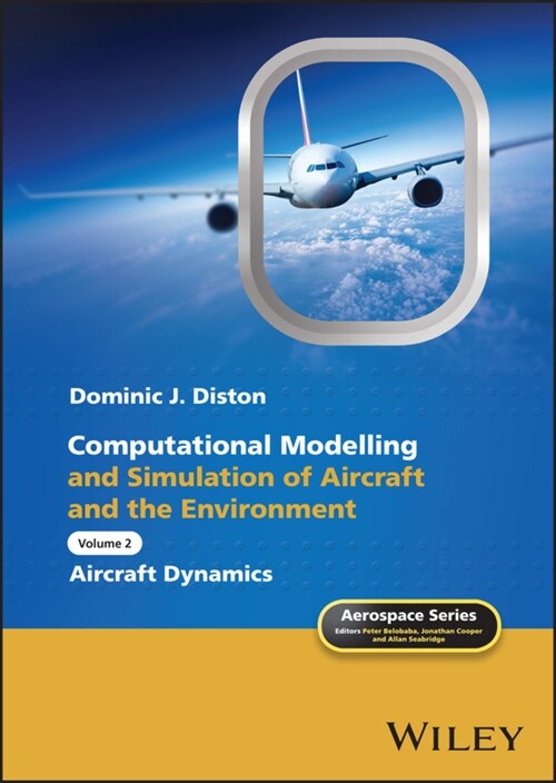 Computational Modelling and Simulation of Aircraft and the Environment, Volume 2: Aircraft Dynamics (Hardcover)