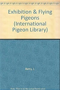Exhibition & Flying Pigeons (Hardcover, 5 Rev ed)